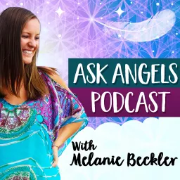 Ask Angels Podcast with Melanie Beckler artwork