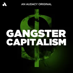 Gangster Capitalism Podcast artwork