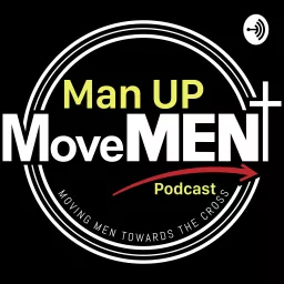 The Man UP MoveMENt Podcast artwork