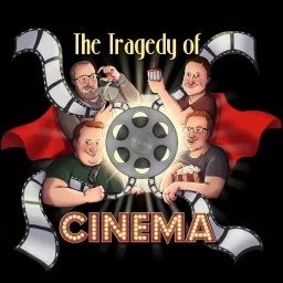 The Tragedy of Cinema Podcast artwork