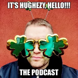 It's Hughezy, Hello! Podcast artwork
