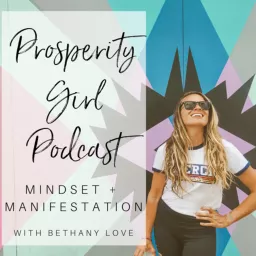 Prosperity Girl | Mindset & Manifestation Podcast artwork