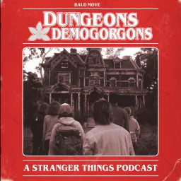 Dungeons and Demogorgons - A Stranger Things Podcast artwork