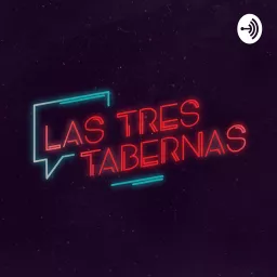 LAS TRES TABERNAS Podcast artwork