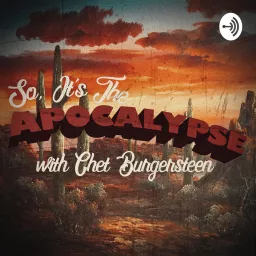 So, It's The Apocalypse! Podcast artwork