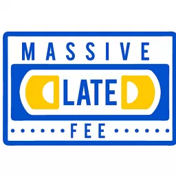 Massive Late Fee Podcast artwork