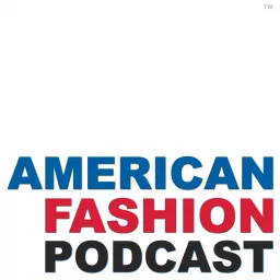 American Fashion Podcast — exploring innovation and sustainability across the industry artwork