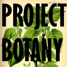 Project Botany Podcast artwork