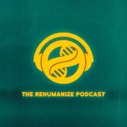 The Rehumanize Podcast artwork