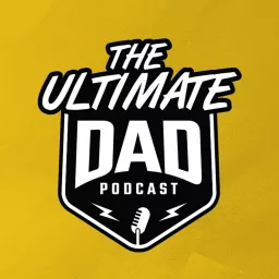 Ultimate Dad Podcast artwork