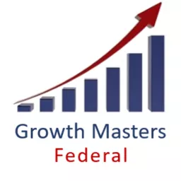 Growth Masters Federal: Thinking, Planning and Collaborating to Build Value in the Federal Market