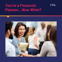 You're a Financial Planner, Now What? Podcast artwork
