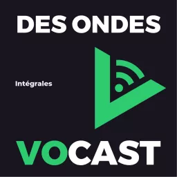 Des Ondes Vocast - Intégrales Podcast artwork