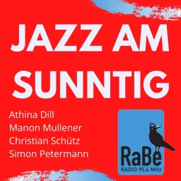 Jazz am Sunntig uf Radio RaBe - die Jazzsändig für Bärn! Mit Athina Dill, Manon Mullener, Christian Schütz und Simon Petermann Podcast artwork