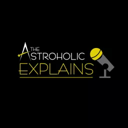 The Astroholic Explains Podcast artwork