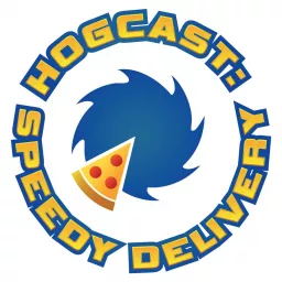 Hogcast: Speedy Delivery Podcast artwork