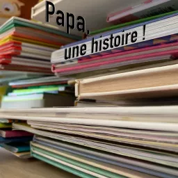 Papa, une histoire ! Podcast artwork