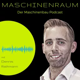 Maschinenraum - Der Maschinenbau-Podcast artwork