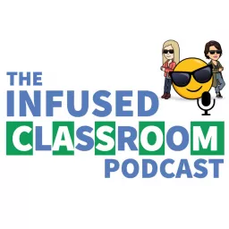 The Infused Classroom Podcast artwork