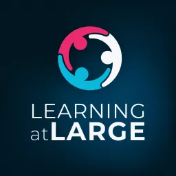 Learning at Large Podcast artwork