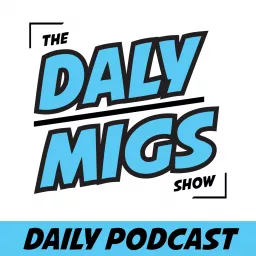 The Daly Migs Show Podcast artwork