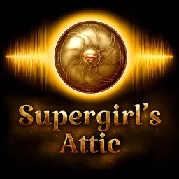Supergirl's Attic Podcast artwork