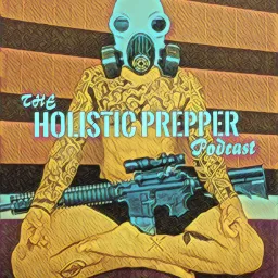 The Holistic Prepper Podcast artwork