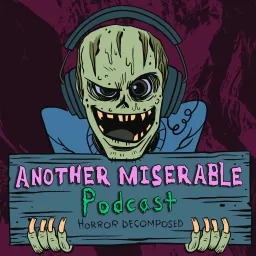 Another Miserable Podcast: Horror Decomposed artwork