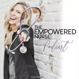 The Empowered Nurse Podcast artwork