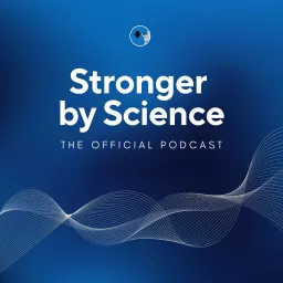 The Stronger By Science Podcast artwork