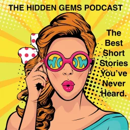 The Hidden Gems Podcast (Classic Tales & Original Short Stories) artwork