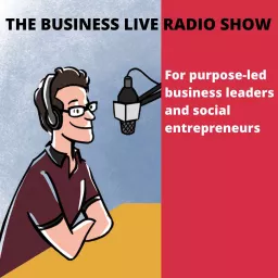 Business Live: for curious entrepreneurs and social entrepreneurs Podcast artwork
