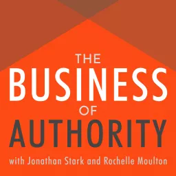 The Business of Authority Podcast artwork