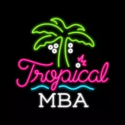 Tropical MBA: Entrepreneurship & Founder Lifestyle Podcast artwork