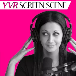 The YVR Screen Scene Podcast artwork