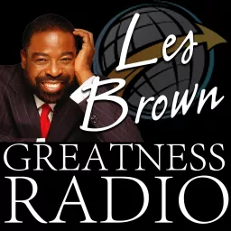 Les Brown Greatness Radio Podcast artwork