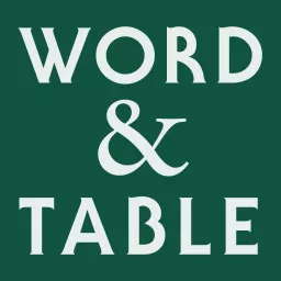 Word & Table Podcast artwork