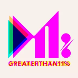 Greater Than 11% Podcast artwork