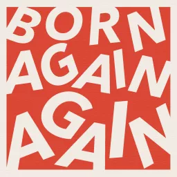 Born Again Again Podcast artwork