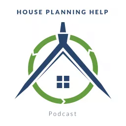 House Planning Help Podcast