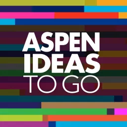 Aspen Ideas to Go Podcast artwork