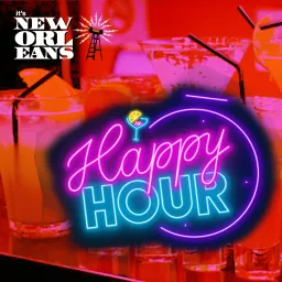 It's New Orleans: Happy Hour Podcast artwork
