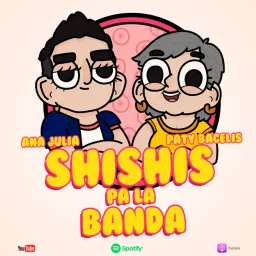 Shishis pa´la banda Podcast artwork