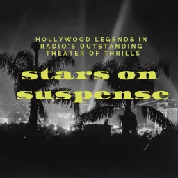 Stars on Suspense (Old Time Radio) Podcast artwork