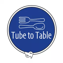 Tube to Table Podcast artwork