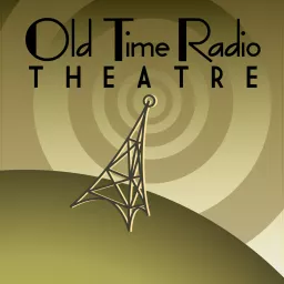 Old Time Radio Theatre Podcast artwork