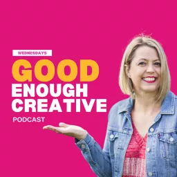 Good Enough Creative Podcast artwork