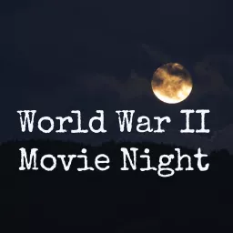 World War II Movie Night Podcast artwork
