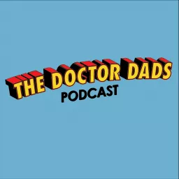 The Doctor Dads Podcast artwork