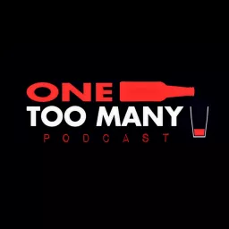 One Too Many Podcast